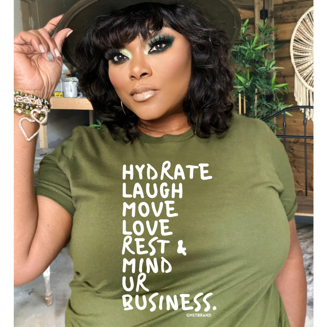 drink water and mind my business laugh love move rest self-care tshirt