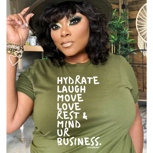 drink water and mind my business laugh love move rest self-care tshirt